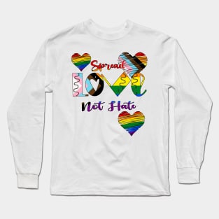Spread Love Not Hate Long Sleeve T-Shirt